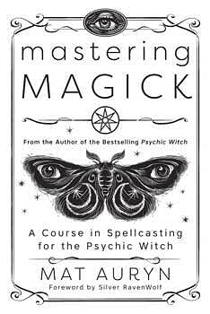 Mastering Magick by Mat Auryn